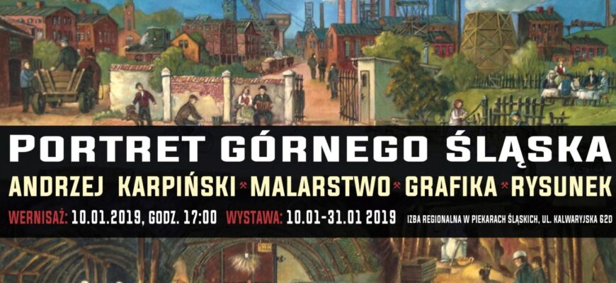 „Portret Górnego Śląska. Malarstwo, grafika, rysunek” – wystawa Andrzeja Karpińskiego