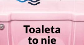 Pamiętaj – toaleta to nie śmietnik!