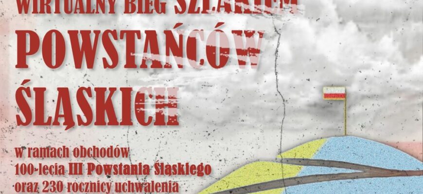 Wirtualny bieg i marsz szlakiem Powstańców Śląskich