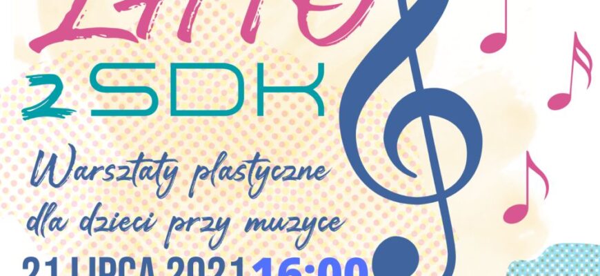 Warsztaty plastyczne przy muzyce w SDK