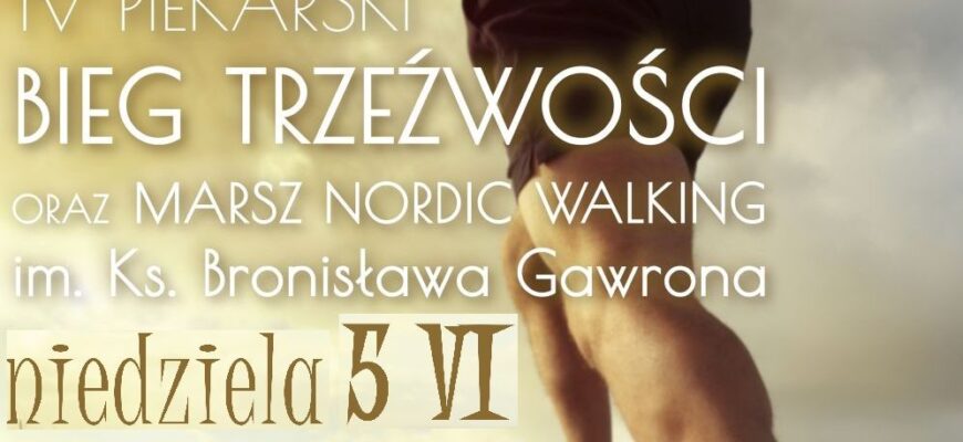Bieg Trzeźwości oraz Marsz Nordic Walking im. ks. Gawrona
