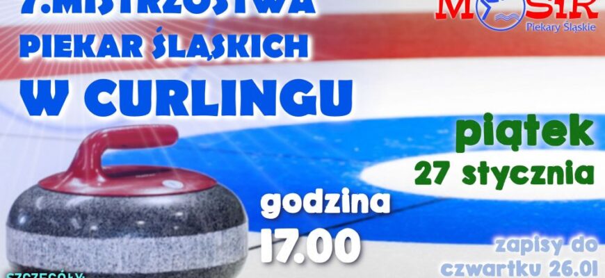 VII Mistrzostwa Piekar Śląskich w Curlingu
