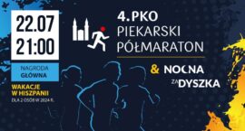 4. PKO Piekarski Półmaraton – 22 lipca 2023