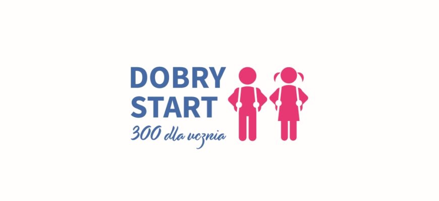 Dobry start - wnioski do 30 listopada