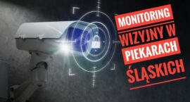 Monitoring wizyjny na terenie Piekar Śląskich