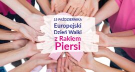 15 października obchodzimy Europejski Dzień Walki z Rakiem Piersi