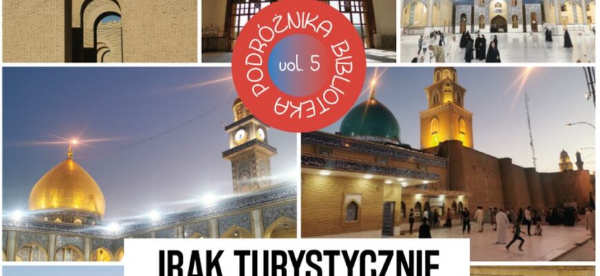 Piąte spotkanie Biblioteka Podróżnika – „Irak turystycznie”
