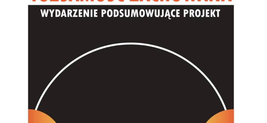 „Tożsamość zachowana” – finał projektu w Piekarach Śląskich