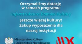 Nowe wyposażenie dla MDK dzięki dotacji MKiDN