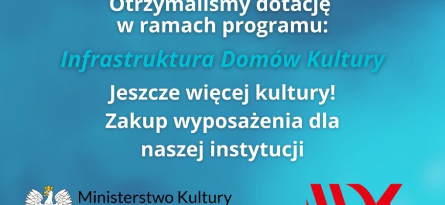 Nowe wyposażenie dla MDK dzięki dotacji MKiDN