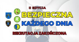 Bezpieczna Każdego Dnia – zakończenie rekrutacji