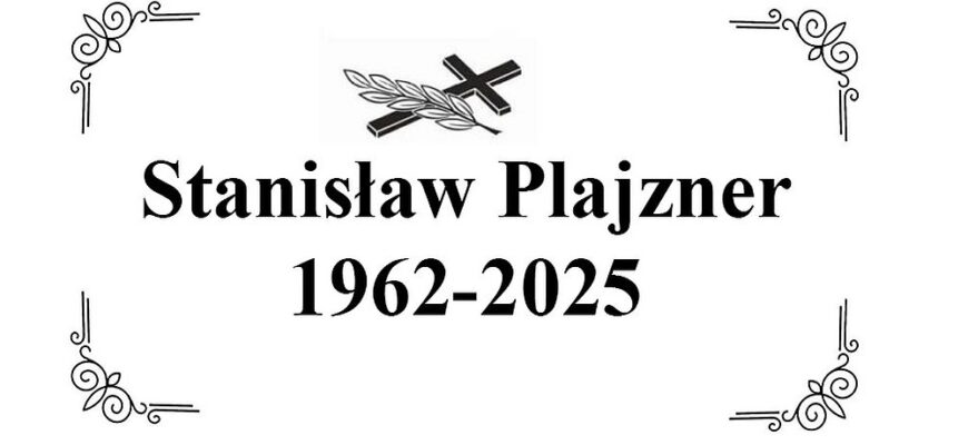 Odszedł śp. Stanisław Plajzner