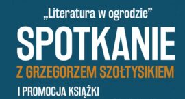 Spotkanie autorskie z Grzegorzem Szołtysikiem