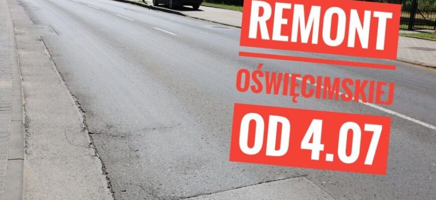 Remont ul. Oświęcimskiej od 4 lipca