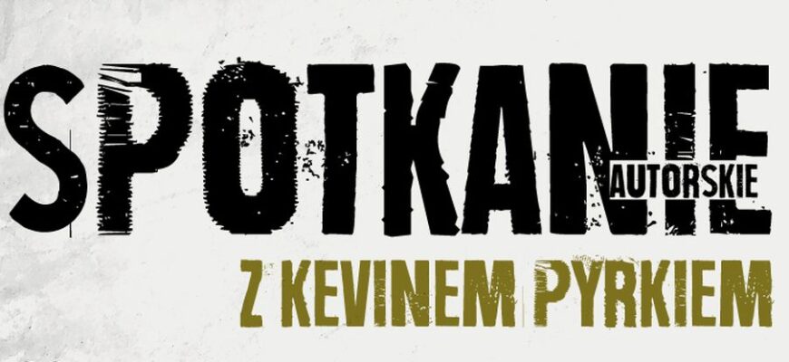 Spotkanie autorskie z Kevinem Pyrkiem