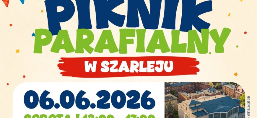 Piknik Rodzinny w Szarleju. Zagraj w piłkarzyki o Puchar Proboszcza!