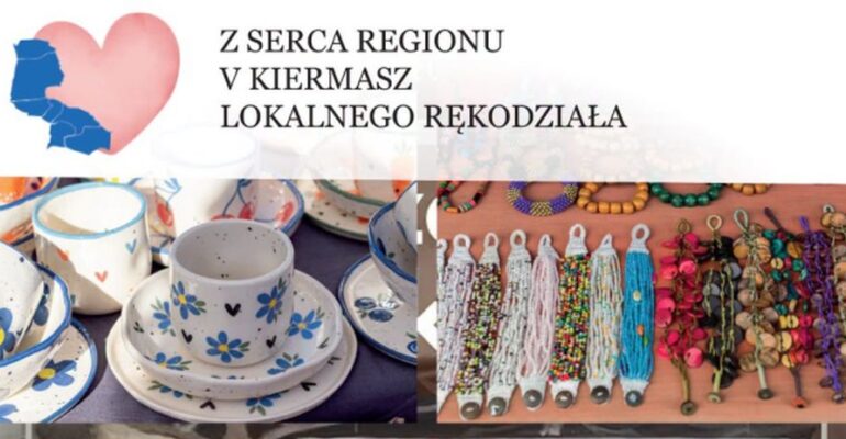 V Kiermasz Lokalnego Rękodzieła „Z serca regionu”